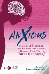 Anxious: How To Advocate For Students Wi