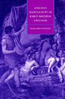 Anxious Masculinity In Early Modern England