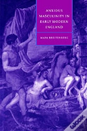 Capa do artigo Anxious Masculinity In Early Modern England