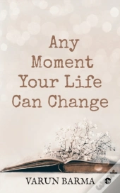 Any Moment Your Life Can Change