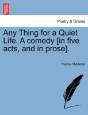 Any Thing For A Quiet Life. A Comedy (In Five Acts, And In Prose). - Preview