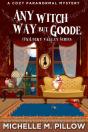 Any Witch Way But Goode: A Cozy Paranormal Mystery - Preview