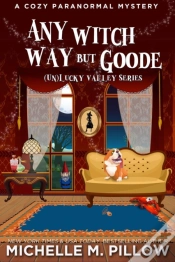 Capa do artigo Any Witch Way But Goode: A Cozy Paranormal Mystery