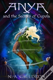 Anya And The Secrets Of Cupola