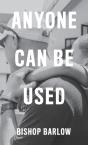Anyone Can Be Used - Preview