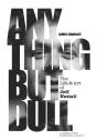 Anything But Dull - Preview