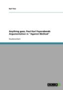 Anything Goes, Paul Karl Feyerabends Argumentation In "Against Method"