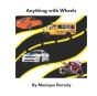 Anything With Wheels - Preview