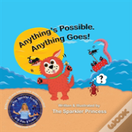 Anything'S Possible. Anything Goes!