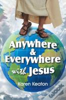 Anywhere And Everywhere With Jesus