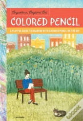 Anywhere, Anytime Art: Colored Pencil