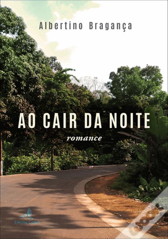 Ao Cair da Noite de Albertino Bragança - Livro - WOOK