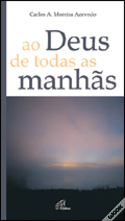 Capa do artigo Ao Deus de Todas as Manhãs