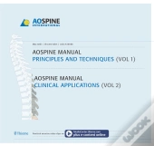Ao Spine Manual, Volume 1: Principles And Techniques; Volume 2: Clinical Applications
