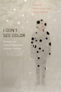 Â€Œi Donâ€™T See Colorâ€ - Preview