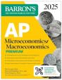 Ap Microeconomics/Macroeconomics Premium, 2025: Prep Book With 4 Practice Tests + Comprehensive Review + Online Practice - Preview