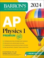 Ap Physics 1 Premium, 2024: 4 Practice Tests + Comprehensive Review + Online Practice
