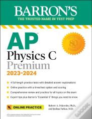 Ap Physics C Premium, 2023: 4 Practice Tests + Comprehensive Review + Online Practice
