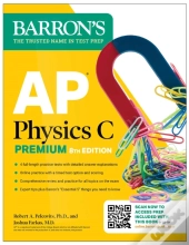 Ap Physics C Premium, Eighth Edition: 4 Practice Tests + Comprehensive Review + Online Practice (2025)