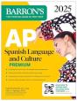 Ap Spanish Language And Culture Premium, 2025: Prep Book With 5 Practice Tests + Comprehensive Review + Online Practice - Preview