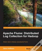Apache Flume: Distributed Log Collection For Hadoop