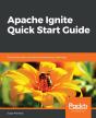 Apache Ignite Quick Start Guide - Preview