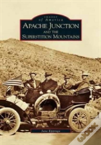 Apache Junction And The Superstition Mountains