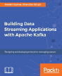 Apache Kafka - Building Data Streaming Applications - Preview