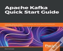 Apache Kafka Quick Start Guide