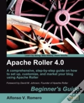 Apache Roller 4.0 - Beginner'S Guide