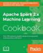 Apache Spark 2.X Machine Learning Cookbook - Preview