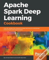 Apache Spark Deep Learning Cookbook