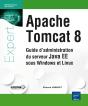 Apache Tomcat 8 ; Guide D'Administration Du Serveur Java Ee 7 Sous Windows Et Linux - Preview