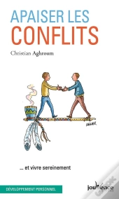 Apaiser Les Conflits ; ... Et Vivre Sereinement