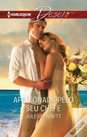Capa do artigo Apaixonada Pelo Seu Chefe
