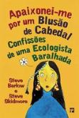 Apaixonei-Me Por um Blusão de Cabedal - Confissões de uma Ecologista Baralhada
