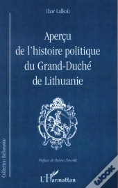 Apercu De L'Histoire Politique Du Grand-Duche De Lithuanie