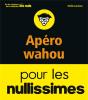 Aperos Wahou Pour Les Nullissimes - Preview