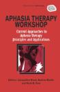 Aphasia Therapy Workshop: Current Approaches To Aphasia Therapy - Principles And Applications - Preview