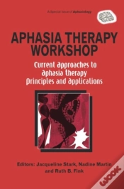 Capa do artigo Aphasia Therapy Workshop: Current Approaches To Aphasia Therapy - Principles And Applications