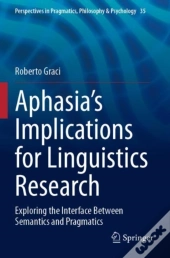 Aphasiaâ€™S Implications For Linguistics Research