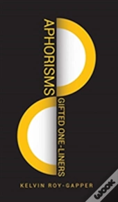 Aphorisms: Gifted One-Liners