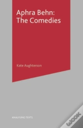 Aphra Behn: The Comedies