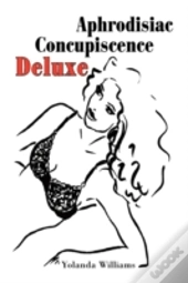 Aphrodisiac Concupiscence Deluxe