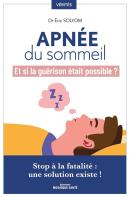 Apnée Du Sommeil, Et Si La Guérison Était Possible ? Stop À La Fatalite, Une Solution Existe !