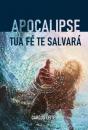 Apocalipse - Tua Fé Te Salvará - Preview