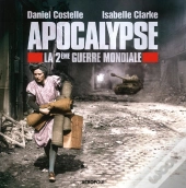 Apocalypse ; La 2ème Guerre Mondiale