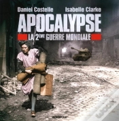 Capa do artigo Apocalypse ; La 2ème Guerre Mondiale