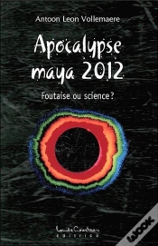 Capa do artigo Apocalypse Maya 2012 ; Foutaise Ou Science ?