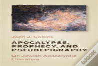 Apocalypse, Prophecy, And Pseudepigraphy